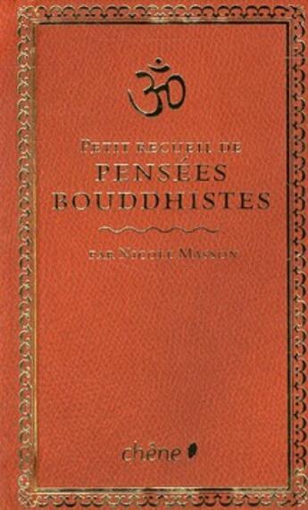 Couverture du livre « Le petit recueil des pensées bouddhistes » de Masson-N aux éditions Chene