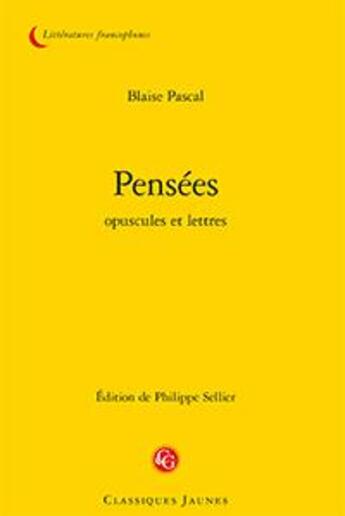 Couverture du livre « Pensées ; opuscules et lettres » de Blaise Pascal aux éditions Classiques Garnier