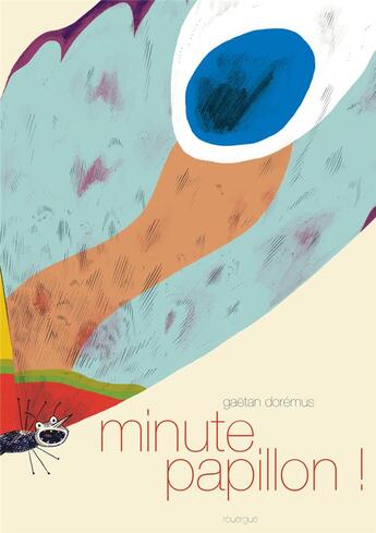 Couverture du livre « Minute papillon ! » de Gaetan Doremus aux éditions Rouergue