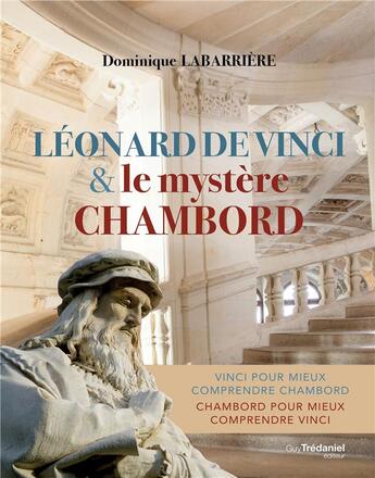 Couverture du livre « Léonard de Vinci et le mystère Chambord » de Dominique Labarriere aux éditions Guy Trédaniel
