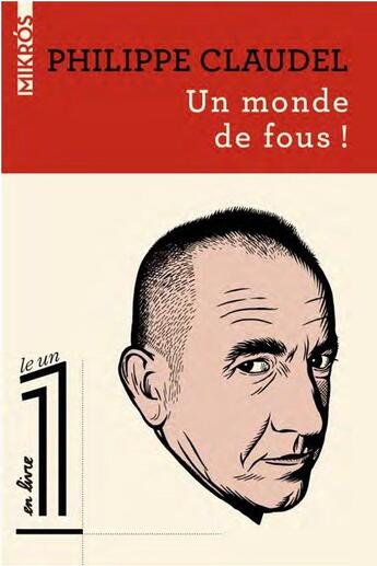 Couverture du livre « Un monde de fous ! » de Philippe Claudel aux éditions Editions De L'aube