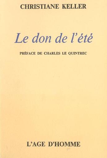 Couverture du livre « Le Don De L'Ete » de Christiane Keller aux éditions L'age D'homme