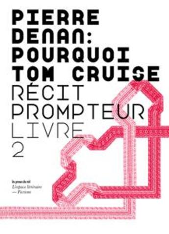 Couverture du livre « Pourquoi Tom Cruise ; récit promteur ; livre 2 » de Pierre Denan aux éditions Les Presses Du Reel