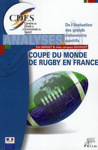 Couverture du livre « De l'évaluation des grands évènements sportifs ; la coupe du monde de rugby en France » de Eric Barget et Jean-Jacques Gouguet aux éditions Pu De Limoges