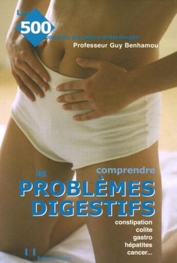 Couverture du livre « Comprendre les problèmes digestifs » de Guy Benhamou aux éditions Josette Lyon