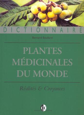 Couverture du livre « Dictionnaire des plantes medicinales du monde » de Boullard aux éditions Estem