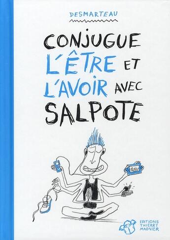 Couverture du livre « Conjugue l'être et l'avoir avec Salpote » de Claudine Desmarteau aux éditions Thierry Magnier