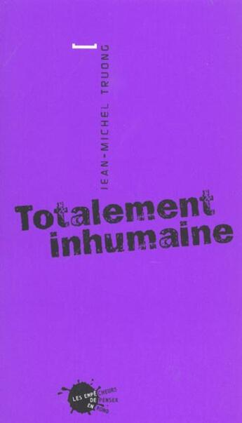 Couverture du livre « Totalement inhumaine » de Jean-Michel Truong aux éditions Empecheurs De Penser En Rond