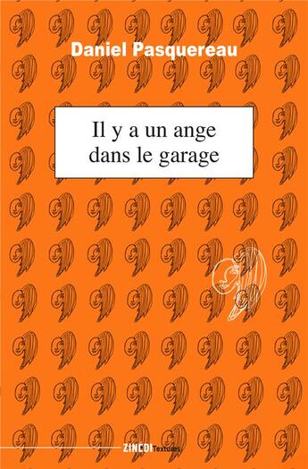 Couverture du livre « Il y a un ange dans le garage » de Daniel Pasquereau aux éditions Zinedi