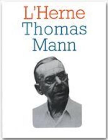 Couverture du livre « Les cahiers de l'Herne Tome 23 : Thomas Mann » de Frédérick Tristan aux éditions L'herne