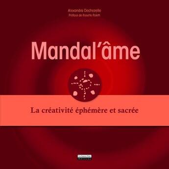 Couverture du livre « Mandal'âme ; la créativité éphémère et sacrée » de Alexandra Dechezelle aux éditions La Source Vive