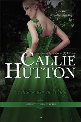 Couverture du livre « Les mésaventures nuptiales t.3 ; le déshonneur de la lady » de Callie Hutton aux éditions Ada