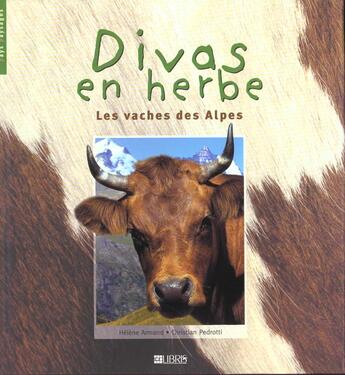 Couverture du livre « Divas en herbes ; les vaches des alpes » de Helene Armand aux éditions Glenat