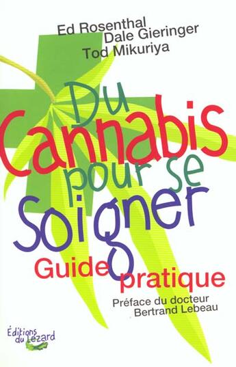 Couverture du livre « Du cannabis pour se soigner. guide pratique » de Rosenthal /Gieringer aux éditions Editions Du Calumet