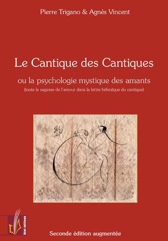 Couverture du livre « Le cantique des cantiques ou la psychologie mystique des amants » de Pierre Trigano et Agnes Vincent aux éditions Reel