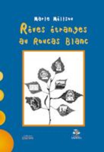 Couverture du livre « Rêves étranges au roucas blanc » de Marie Melisson aux éditions Rouge Safran