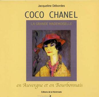 Couverture du livre « Coco Chanel ; En Auvergne Et En Bourbonnais » de Jacqueline Débordes aux éditions Montmarie