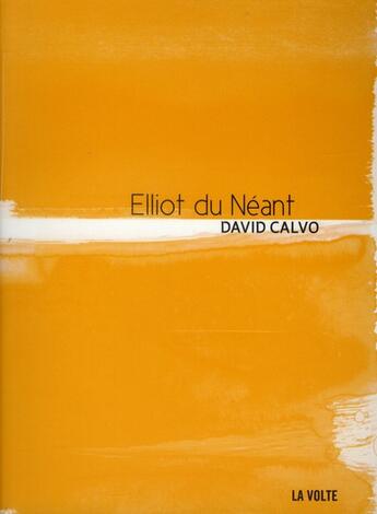 Couverture du livre « Elliot du néant » de David Calvo aux éditions La Volte