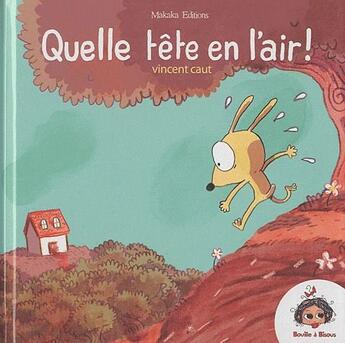 Couverture du livre « Quelle tête en l'air ! » de Caut aux éditions Makaka