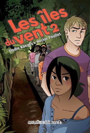 Couverture du livre « Les îles du vent Tome 2 » de Hector Poullet et Elodie Koeger aux éditions Caraibeditions