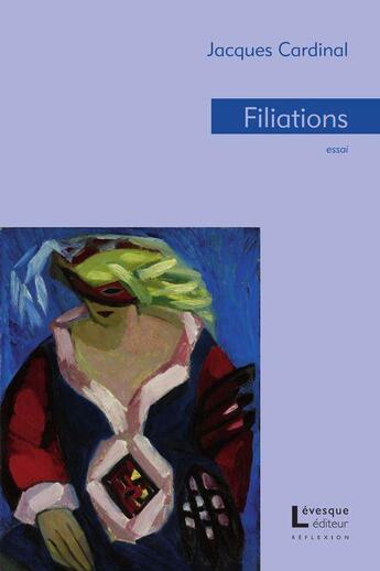 Couverture du livre « Filiations » de Cardinal Jacques aux éditions Levesque