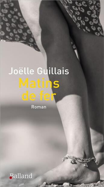 Couverture du livre « Matins de fer » de Joelle Guillais aux éditions Balland