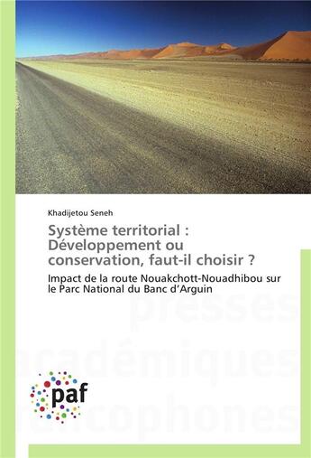 Couverture du livre « Système territorial : développement ou conservation, faut-il choisir ? » de Seneh-K aux éditions Presses Academiques Francophones