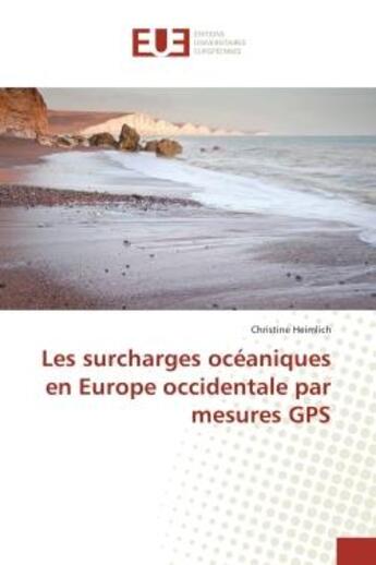 Couverture du livre « Les surcharges oceaniques en europe occidentale par mesures gps » de Heimlich Christine aux éditions Editions Universitaires Europeennes