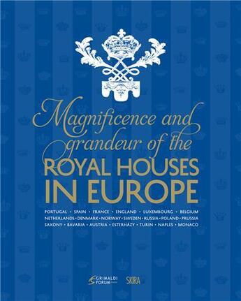 Couverture du livre « Magnificence and grandeur of the royal houses in europe » de Catherine Arminjon aux éditions Skira