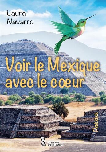 Couverture du livre « Voir le mexique avec le coeur » de Navarro Laura aux éditions Sydney Laurent