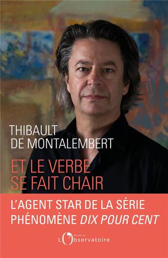 Couverture du livre « Et le verbe se fait chair » de Thibault De Montalembert aux éditions L'observatoire