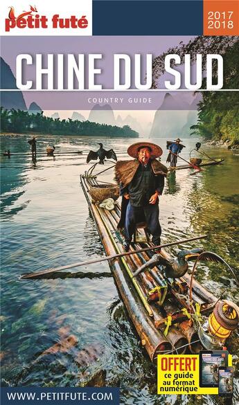 Couverture du livre « GUIDE PETIT FUTE ; COUNTRY GUIDE ; Chine du Sud (édition 2017/2018) » de  aux éditions Le Petit Fute