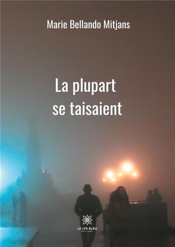 Couverture du livre « La plupart se taisaient » de Marie Bellando Mitjans aux éditions Le Lys Bleu