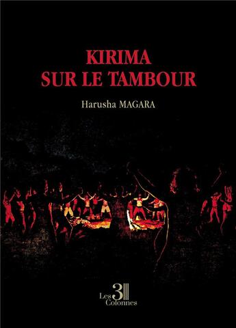 Couverture du livre « Kirima sur le Tambour » de Harusha Magara aux éditions Les Trois Colonnes