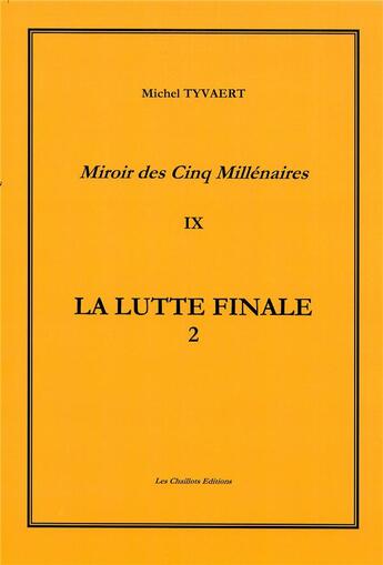 Couverture du livre « 10 tomes - la lutte finale. tome 9 volume 2 - l'horreur idealiste » de Michel Tyvaert aux éditions Les Chaillots