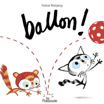 Couverture du livre « Les p'tits chats ; ballon ! » de Terkel Risbjerg aux éditions La Palissade