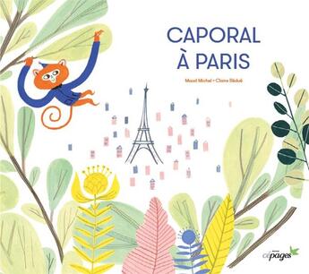Couverture du livre « Caporal à Paris » de Claire Bedue et Maud Michel aux éditions Cepages