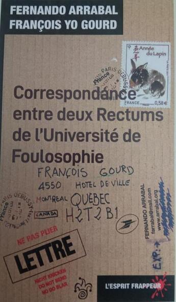 Couverture du livre « Correspondance entre deux Rectums de l'Université de Foulosophie » de Fernando - François Arrabal - Yo Gourd aux éditions L'esprit Frappeur