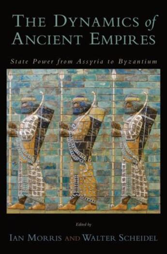 Couverture du livre « The dynamics of ancient empires: state power from assyria to byzantium » de Scheidel Walter aux éditions Editions Racine