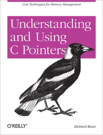 Couverture du livre « Understanding and Using C Pointers » de Richard Reese aux éditions O`reilly Media