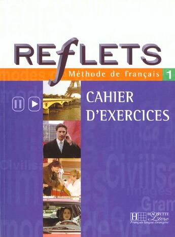 Couverture du livre « Reflets niveau 1 ; cahier d'exercices » de Guy Capelle aux éditions Hachette Fle