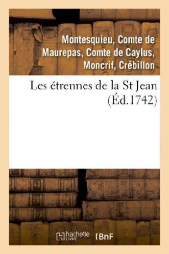 Couverture du livre « Les étrennes de la St Jean . 2 édition, revûë, corrigée & augmentée : par les auteurs de plusieurs morceaux d'esprit » de Pestels De Levis De aux éditions Hachette Bnf