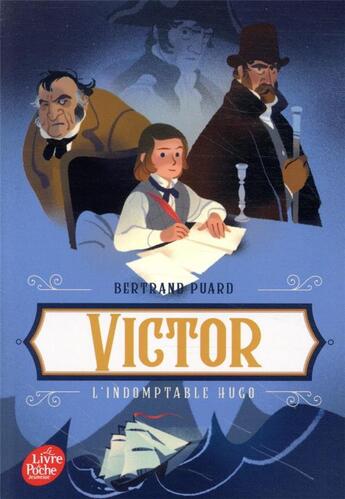 Couverture du livre « Victor, l'indomptable Hugo » de Bertrand Puard aux éditions Le Livre De Poche Jeunesse