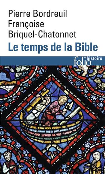 Couverture du livre « Le temps de la Bible » de Pierre Bordreuil et Françoise Briquel-Chatonnet aux éditions Folio