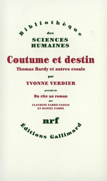 Couverture du livre « Coutume et destin ; Thomas Hardy et autres essais » de Yvonne Verdier aux éditions Gallimard