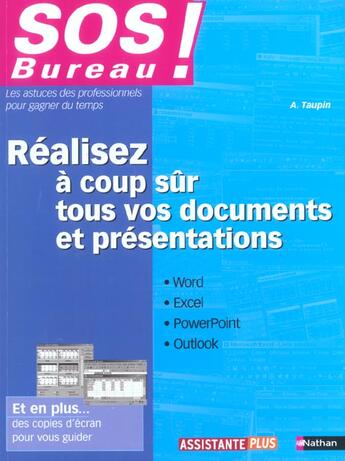 Couverture du livre « Realisez a coup sur tout vos documents et presentations sos bureau » de Agnes Taupin aux éditions Nathan