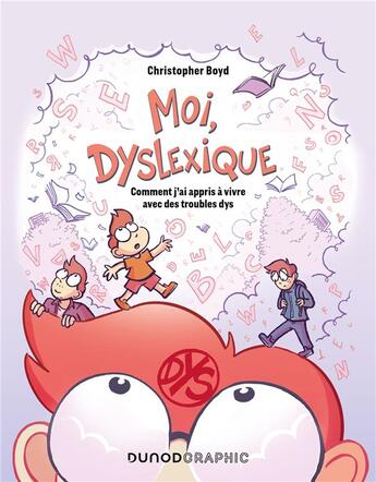 Couverture du livre « Moi, dyslexique : comment j'ai appris à vivre avec des troubles dys » de Christopher Boyd aux éditions Dunod