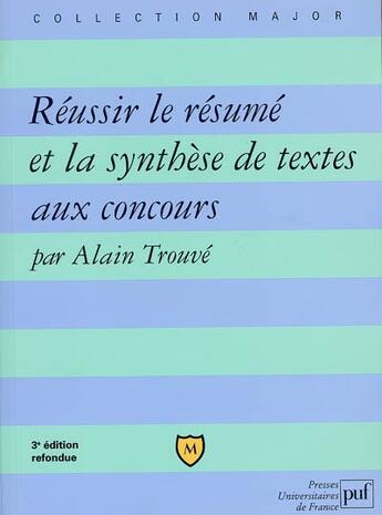 Couverture du livre « Reussir le resume et la synthese de textes aux concours(3eme ed) » de Alain Trouve aux éditions Belin Education