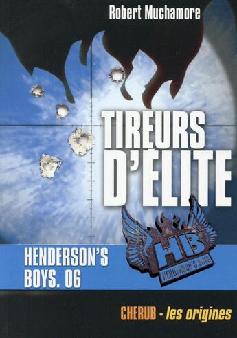 Couverture du livre « Henderson's boys poche t.6 ; tireurs d'elite » de Robert Muchamore aux éditions Casterman