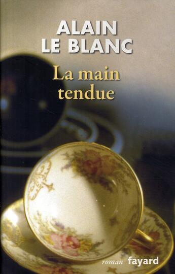 Couverture du livre « La main tendue » de Le Blanc-A aux éditions Fayard